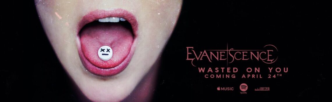 Οι Evanescence παρουσίασαν το video του νέου τους single ”Wasted On You”